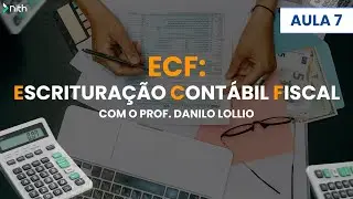 Curso Gr&aacute;tis - AULA 7 -  ECF Escritura&ccedil;&atilde;o Cont&aacute;bil Fiscal: PGE E Blocos do Arquivo
