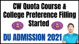 DU CW Quota Course & College Preference Filling Started 2021 || DU Admission 2021 ||