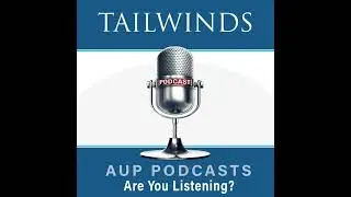Tailwinds Episode 7 Drs Adam Lowther and Mahbube Siddiki