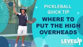 Pickleball Quick Tip: Where to Put the Overheads