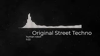 free music no copyright (Original Street Techno-human robot)