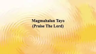Magmahalan Tayo (Praise The Lord)/Ako Ay Spirit Of Love (Backtrack)