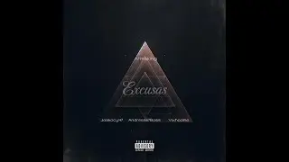Armaking,El Yediel, Andress67Boss, Joakocy.47 - Excusas (Visualizer)
