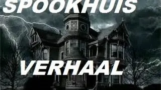 ''SPOOKHUIS ACHTERVOLGING'' Verhaal (Dutch commentary)