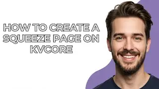 How to Create a Squeeze Page on Kvcore - GUIDE!