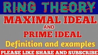 Maximal And Prime ideal || Ring theory || CSIR NET/gate/B.Sc./M.Sc.
