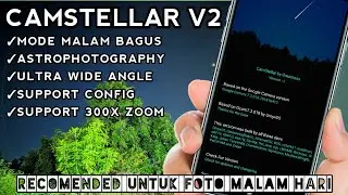 Recomended!! Gcam CamStellar V2 Astro | Rajanya Mode Malam