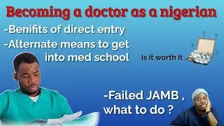 How to get into Medical School without PASSING JAMB UTME, Becoming as Doctor as a Nigerian.