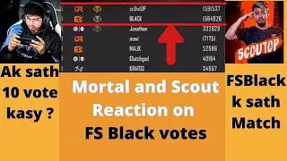 Mortal and Scout reaction on FS | Vote for FSBlack | pmwl vote | vote for scout  | fs black vs scout