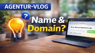 Der erste Schritt meiner Agentur: Name & Domain | Agentur-Vlog #1