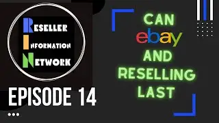 Is Ebay Reselling sustainable? Reseller Information Network Episode 14 #poshmark #ebay