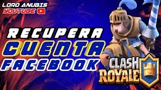 RECUPERO MI CUENTA CLASH ROYALE  FACEBOOK