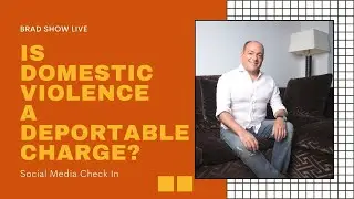 Is Domestic Violence a Deportable Charge? | Immigration Law Advice (1/8/2020)