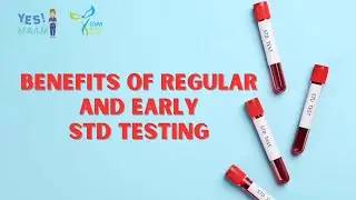Benefits of Regular and Early STD Testing | #STD