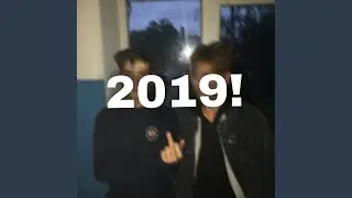 2019! (Prod. By entity)