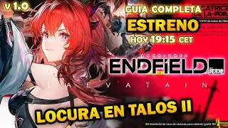 Arknights: Endfield (ES) | Día 1 continúa: Talos II, base y tiradas | Directo