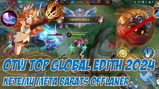 PUSH MMR KE TOP GLOBAL EDITH 2024, KETEMU META BARATS OFFLANER - Mobile Legends Indonesia
