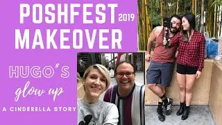 Poshfest 2019 Glow Up! Makeover Transformation by PoshbossBlake and Lauravonv!