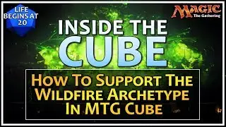 Wildfire Archetype in MTG Cube and How to Support it - Inside the Cube #9