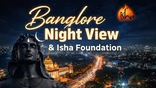 Bangalore Night View 🌙 | Isha Adiyogi Night Show 🔱 | Shiva Vibes in City..