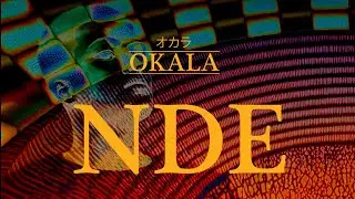 OKALA - NDE (Official Video)