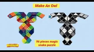 Make An Owl - 96 pieces magic snake puzzle #SnakeLordMagicSnakePuzzleTutorial
