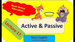 Lecture 17.  Active & Passive  for CSS and PMS  Basic English Rules and Paragraph writing
