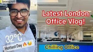 London Heatwave 2022 | Hottest Day In London | London Office Vlog #ukheatwave