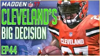 CLEVELAND BROWNS' TOUGH DECISION!  - MADDEN 17 CAREER MODE | SEASON 5