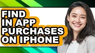 How to Find in App Purchases on Iphone - Step by Step