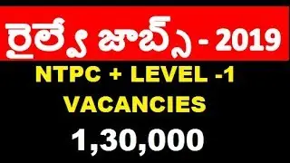 Railway Jobs 2019 || RRB NTPC Recruitment 2019 , Level-1 Posts-1,30,000 Jobs