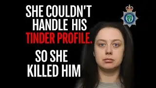 Woman Who Saw a Tinder Profile&hellip; and Killed Her Ex on Christmas Night | The Case of Kirsty Carless