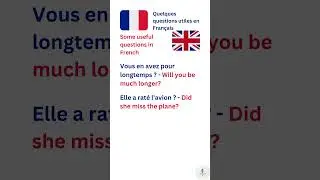 Quelques questions utiles en Fran&ccedil;ais - Some useful questions in French