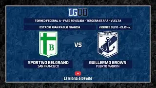 Sportivo Belgrano vs Guillermo Brown | Vuelta | Tercera Etapa | Fase Rev&aacute;lida | Torneo Federal A