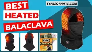 Best Heated Balaclava For Men & Women