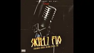 ITS JUST UP ent. PRESENTS SKILLZ FLO FT. IJU DIOR IJU 5IVE IJU LOADED IJU LIL JON