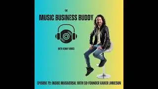 Episode: 79: Inside Musiversal with Co-Founder Xavier Jameson