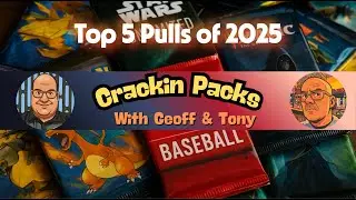 Crackin Packs Top 5 Pulls from 2025