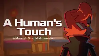 A Human's Touch (Minecraft Story Mode Animation)