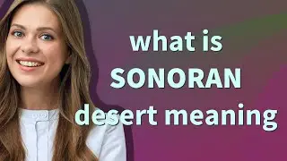 Sonoran desert | meaning of Sonoran desert