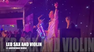 LED Sax + Violin Live at Grosvenor House, London