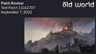 Old World (Test) Patch Review: September 7, 2022 (1.0.62707)