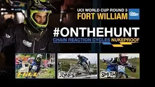 #OnTheHunt - Team CRC/Nukeproof - Fort William
