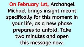 🔴 February 1st, Archangel Michael brings insight meant specifically for this moment in your life, ..
