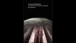 Cyclonopedia Complicity with Anonymous Materials Reza Negarestani