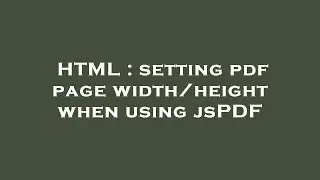 HTML : setting pdf page width/height when using jsPDF