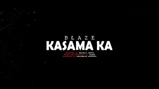 Blaze - Kasama ka (Prod. by XaidZil)