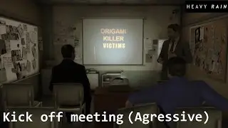 |Kick off meeting (aggressive)| |HEAVY RAIN&trade;|