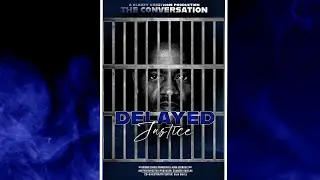 The Conversation: Delayed Justice