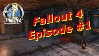 Let&rsquo;s Play Fallout 4 &ndash; Episode # 01 &ndash; Back to Sanctuary!